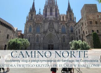 Katedra Świętego Krzyża i św. Eulalii w Barcelonie #CaminoNorte 2025 I #Vlog Pielgrzyma I 2025
