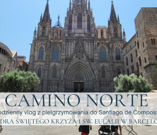 Katedra Świętego Krzyża i św. Eulalii w Barcelonie #CaminoNorte 2025 I #Vlog Pielgrzyma I 2025